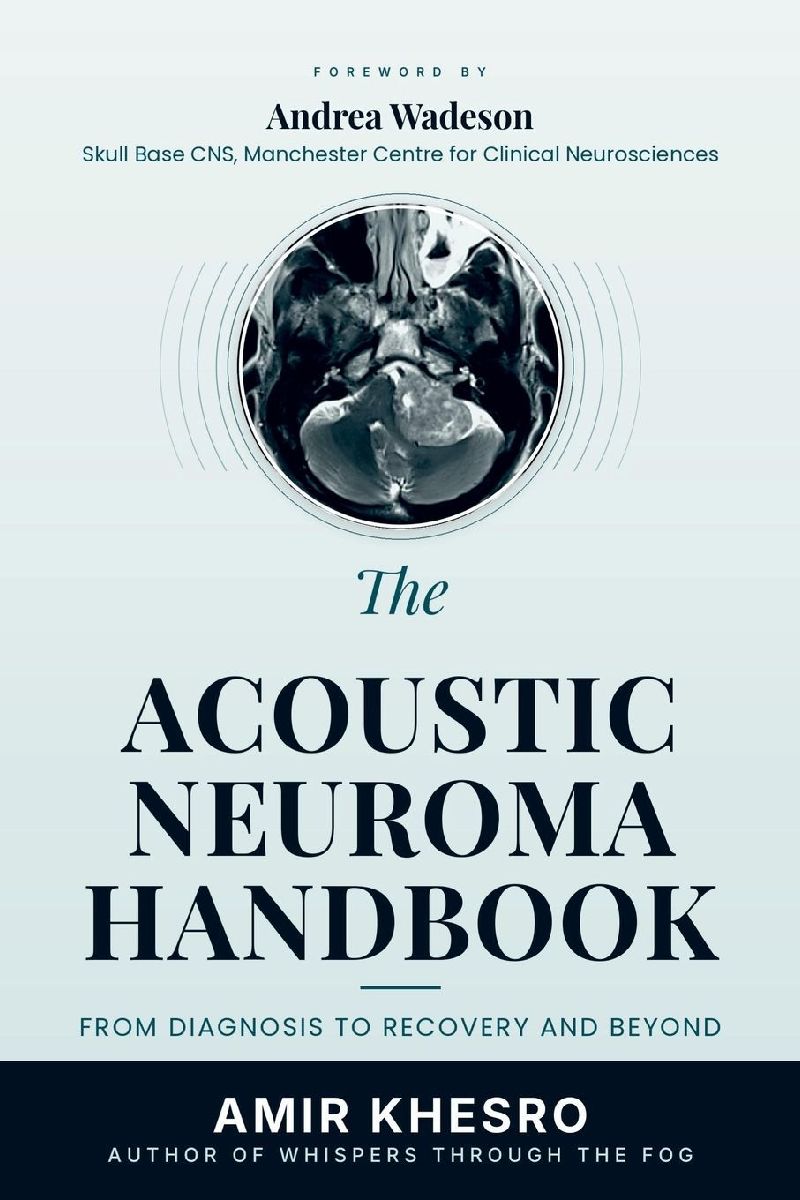 THE ACOUSTIC NEUROMA (VESTIBULAR SCHWANNOMA) HANDBOOK