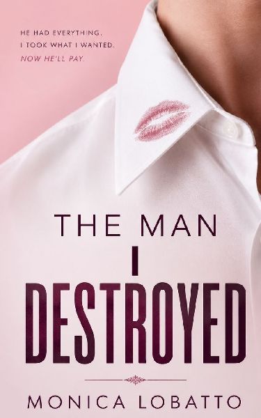 THE MAN I DESTROYED