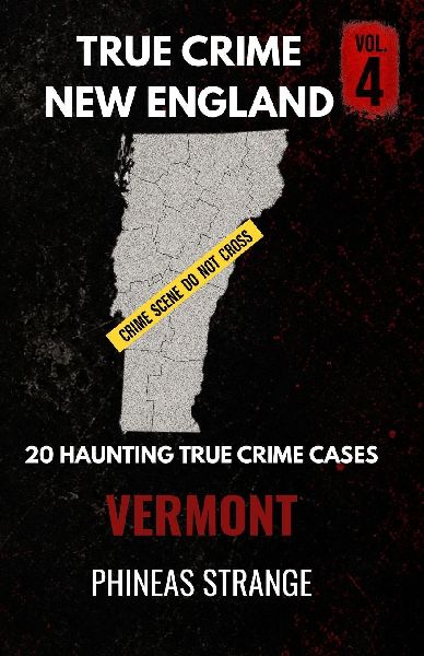 True Crime In New England - Vermont