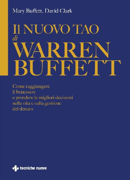 Il nuovo Tao di Warren Buffett. Come raggiungere il benessere ...