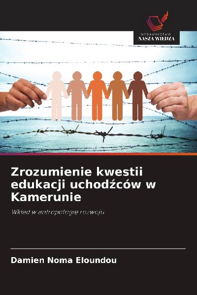 Zrozumienie kwestii edukacji uchod¿ców w Kamerunie