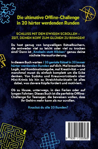Knobeln statt Klicken - 120 geniale Rätsel für clevere Teenager