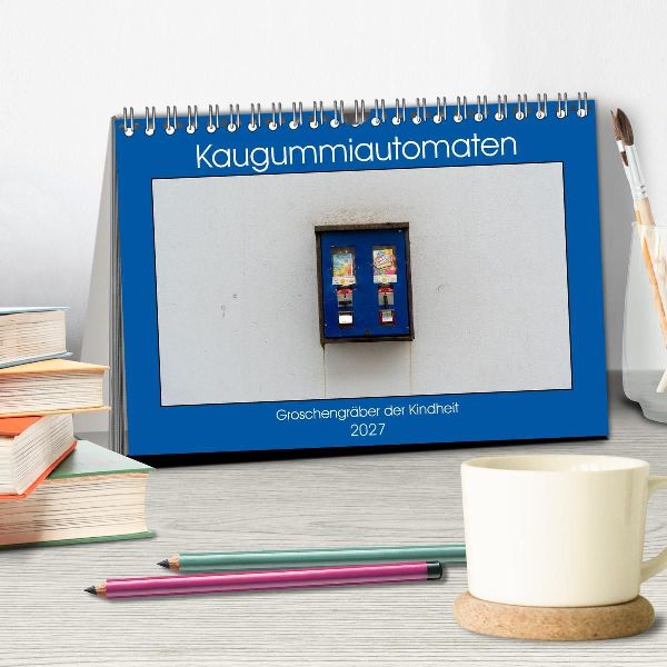 Kaugummiautomaten (Tischkalender 2027 DIN A5 quer), CALVENDO Monatskalender