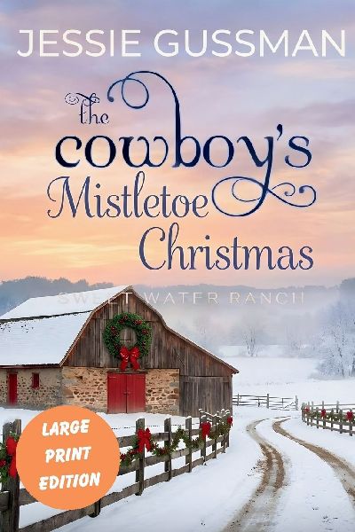 The Cowboy's Mistletoe Christmas Large Print Edition