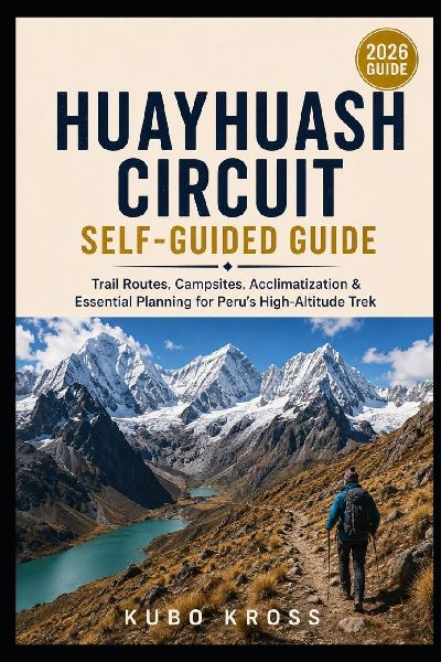 Huayhuash Circuit Self-Guided Guide