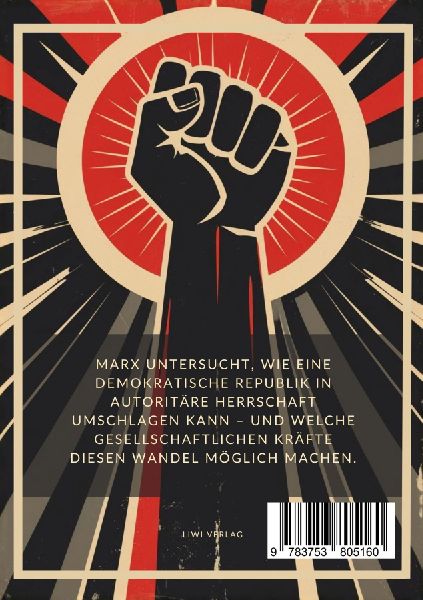 Karl Marx: Der achtzehnte Brumaire des Louis Bonaparte. Vollständige Neuausgabe