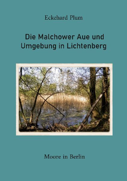 Die Malchower Aue und Umgebung in Lichtenberg