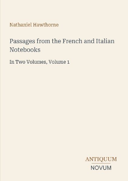 Passages from the French and Italian Notebooks