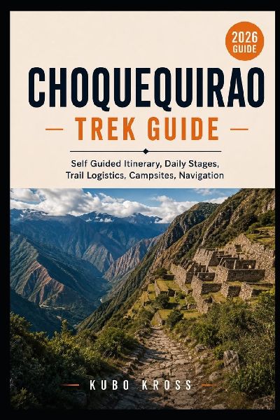 Choquequirao Trek Guide