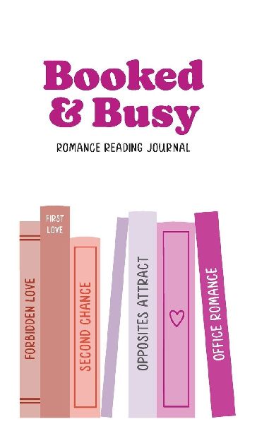 Booked and Busy Romance Reading Journal