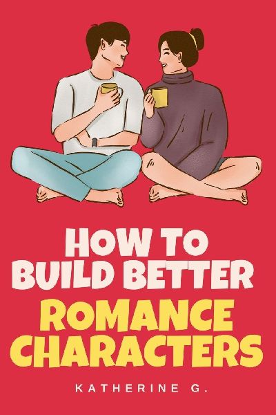 How to Build Better Romance Characters