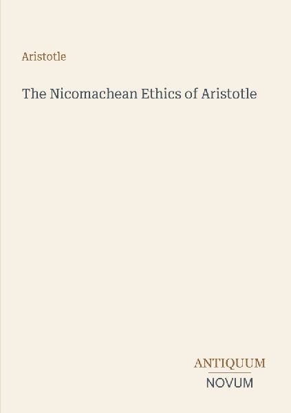 The Nicomachean Ethics of Aristotle