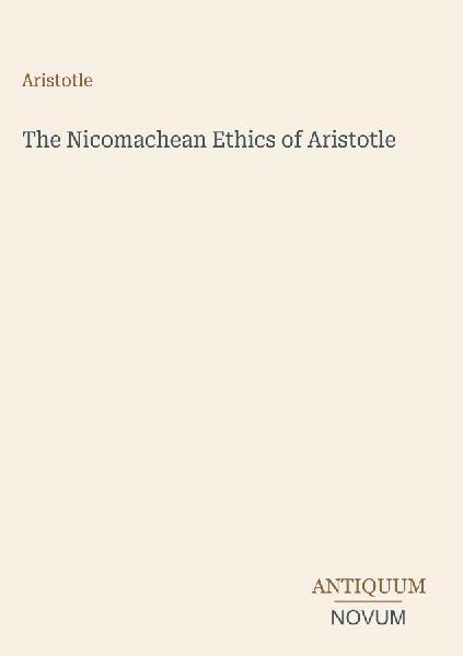 The Nicomachean Ethics of Aristotle
