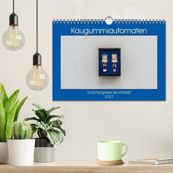Kaugummiautomaten (Wandkalender 2027 DIN A4 quer), CALVENDO Monatskalender