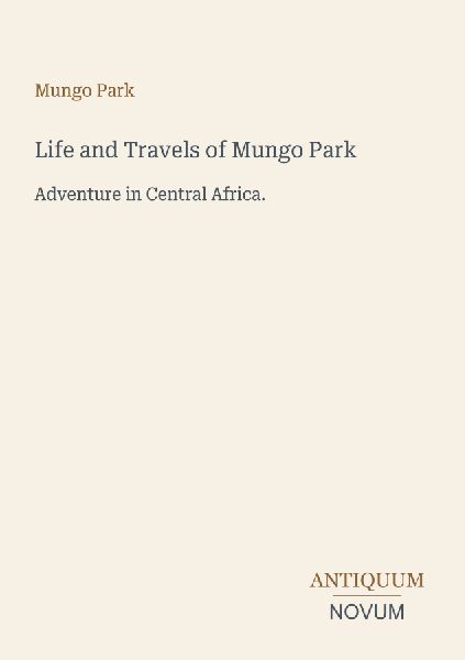 Life and Travels of Mungo Park