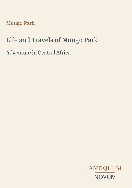 Life and Travels of Mungo Park