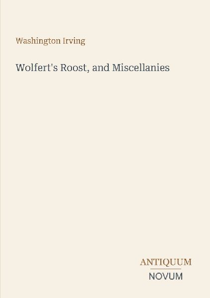 Wolfert's Roost, and Miscellanies