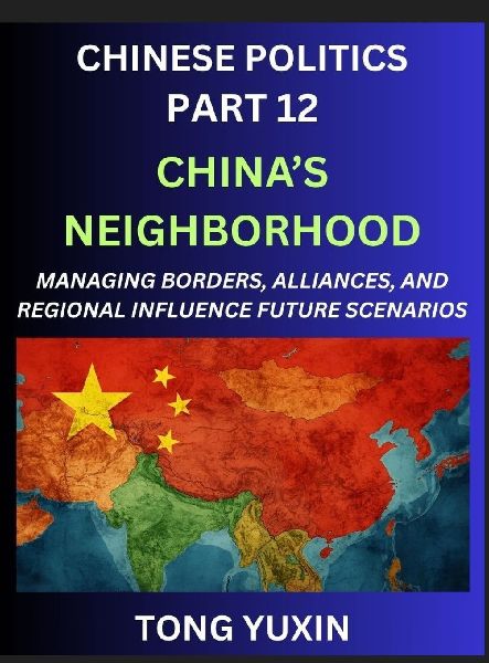 Chinese Politics (Part 12)- China's Neighborhood, Managin...
