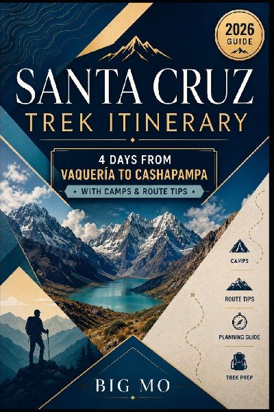 Santa Cruz Trek Itinerary