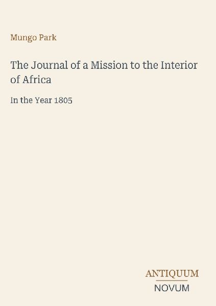 The Journal of a Mission to the Interior of Africa