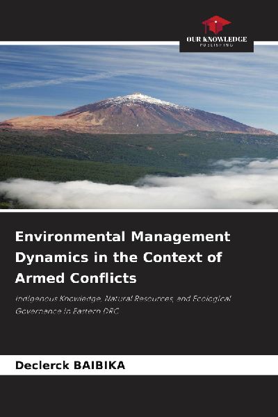 Environmental Management Dynamics in the Context of Armed Conf...