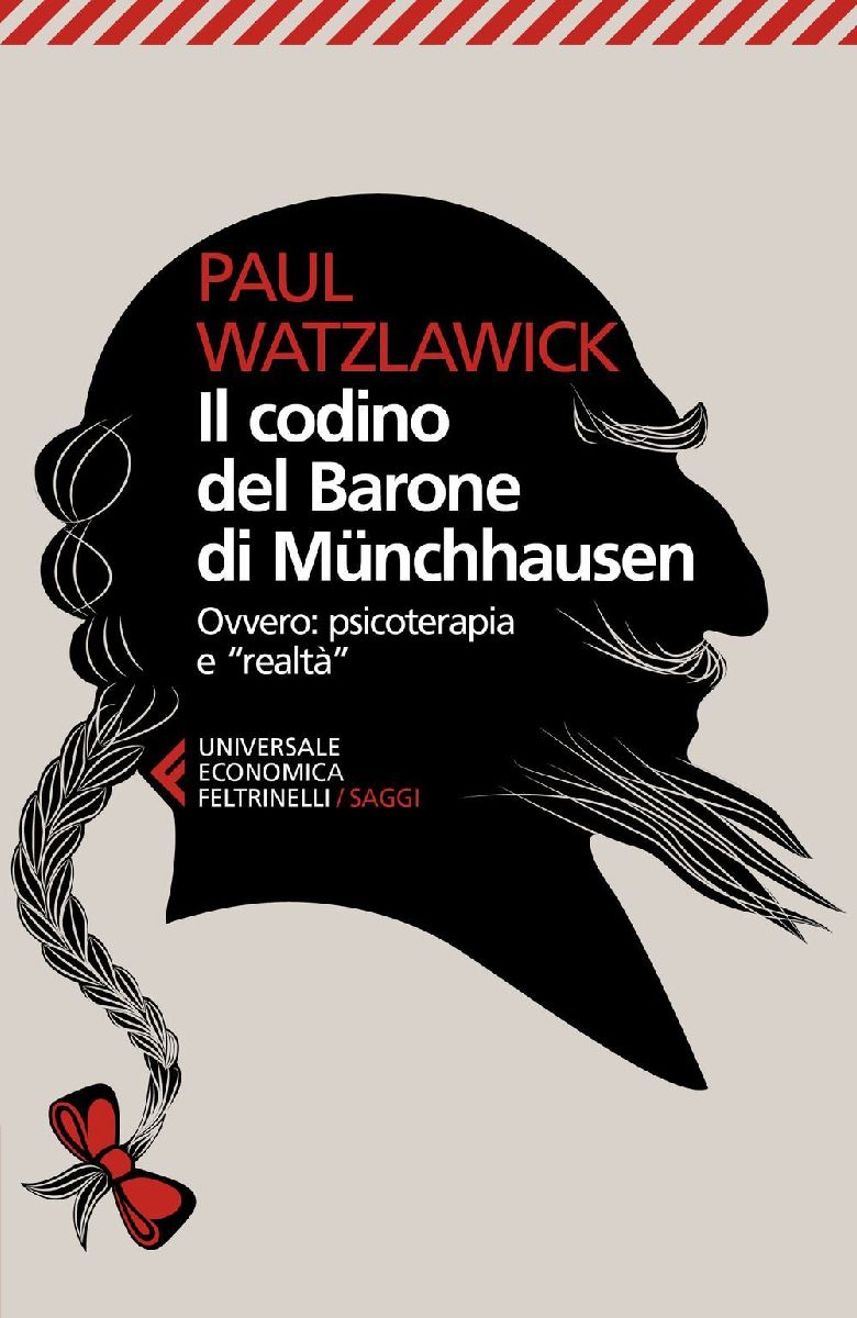 Il codino del barone di Münchhausen. Ovvero: psicoterapia e r...