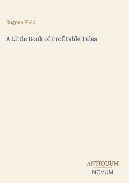 A Little Book of Profitable Tales