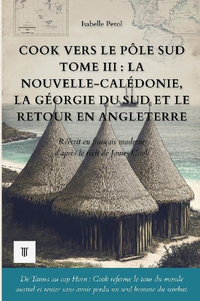 Cook vers le pôle Sud, Tome III