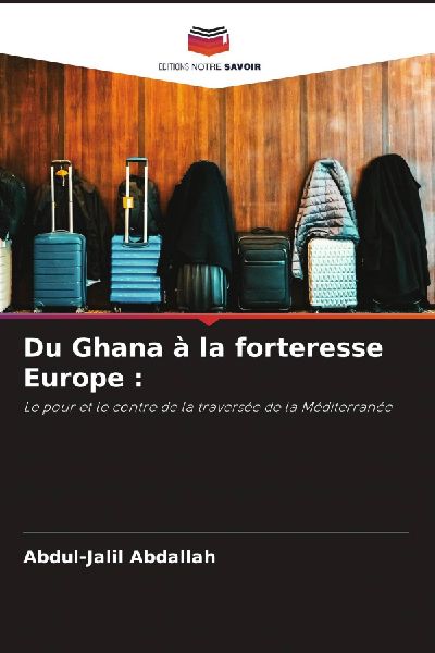 Du Ghana à la forteresse Europe :