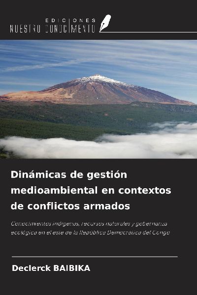 Dinámicas de gestión medioambiental en contextos de conflict...