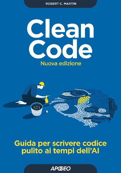 Clean Code. Guida per scrivere codice pulito ai tempi dell...