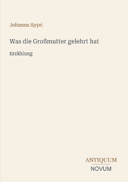 Was die Großmutter gelehrt hat