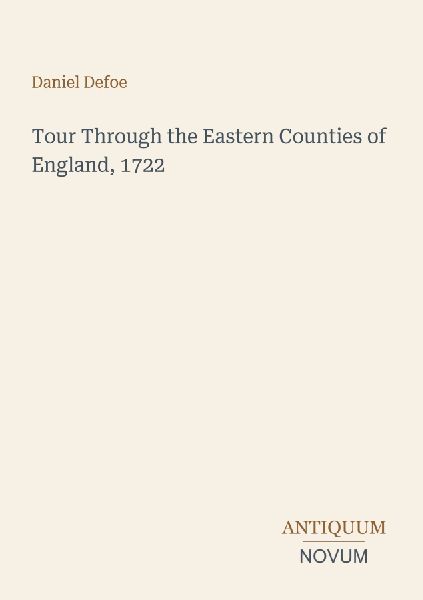 Tour Through the Eastern Counties of England, 1722
