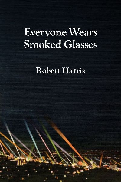 Everyone Wears Smoked Glasses