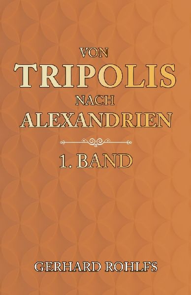Von Tripolis nach Alexandrien - 1. Band