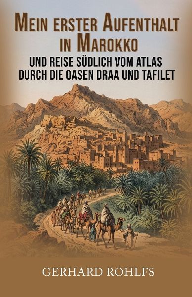 Mein erster Aufenthalt in Marokko und Reise südlich vom Atlas...