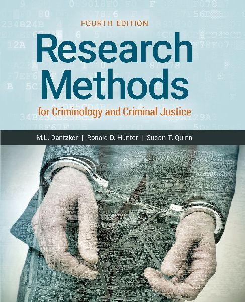 RESEARCH METHODS FOR CRIMINOLOGY & CRIMINAL JUSTICE 4E