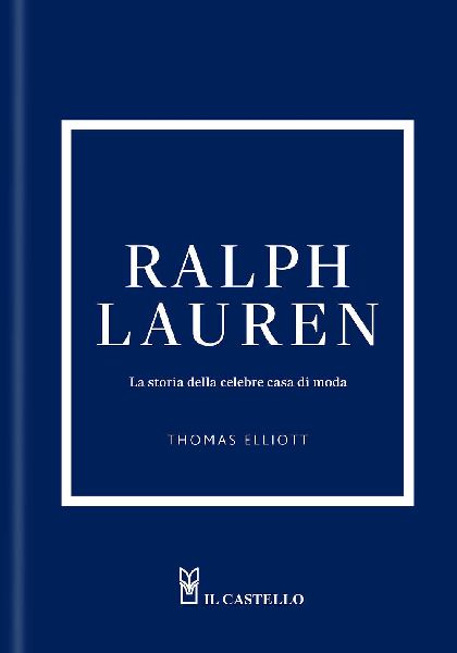Ralph Lauren. La storia della celebre casa di moda