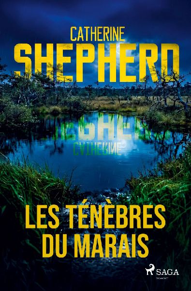 Les Ténèbres du marais - Julia Schwarz, Livre 1
