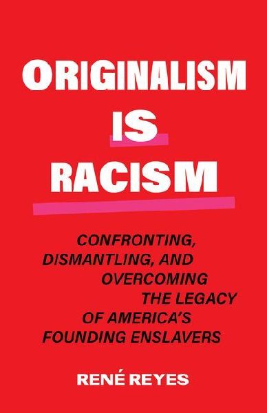 Originalism Is Racism