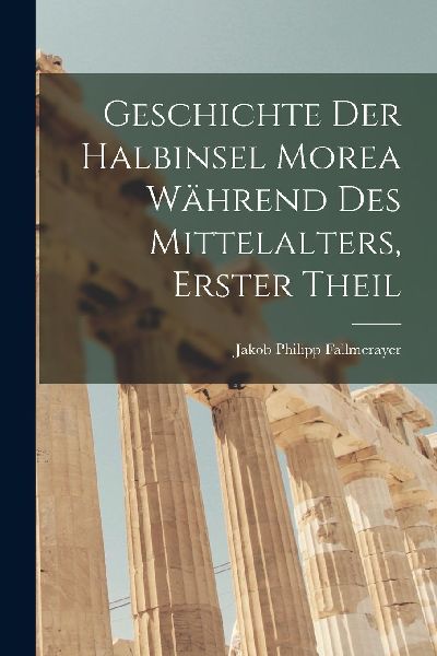 Geschichte der halbinsel Morea während des Mittelalters, Erst...