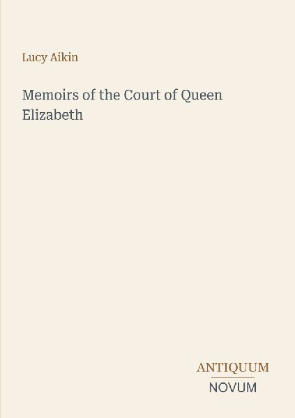 Memoirs of the Court of Queen Elizabeth