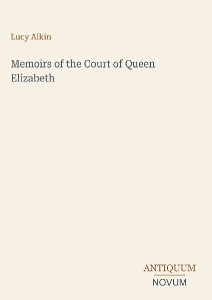 Memoirs of the Court of Queen Elizabeth