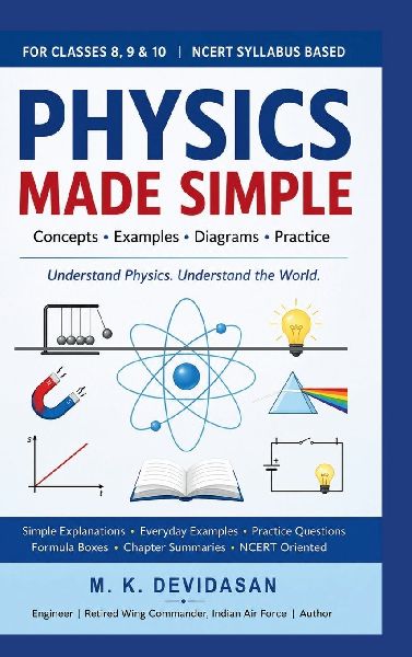 Physics Made Simple for Classes 8, 9 and 10