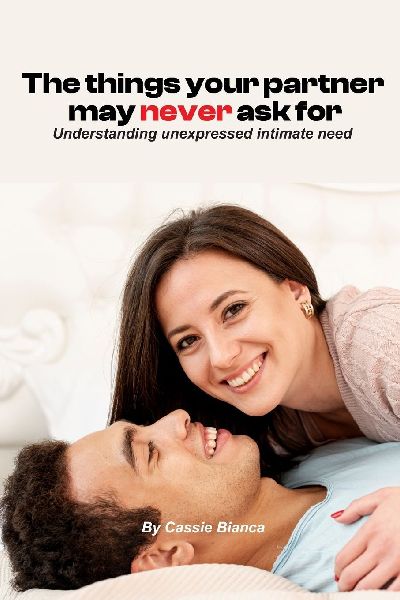 THE THINGS YOUR PARTNER MAY NEVER ASK FOR