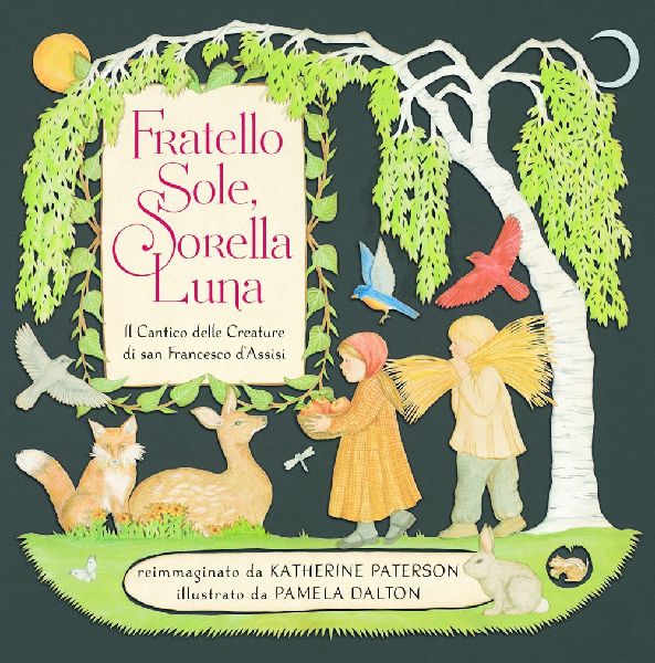 Fratello sole, sorella luna. Il Cantico delle Creature di san ...