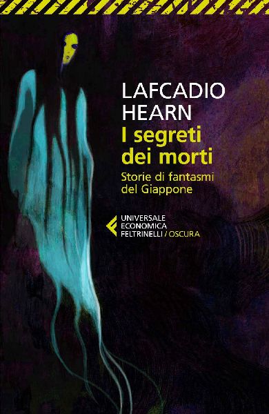 I segreti dei morti. Storie di fantasmi del Giappone