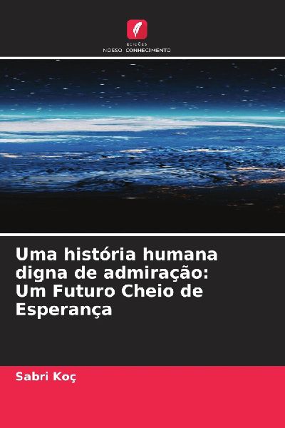 Uma história humana digna de admiração: Um Futuro Cheio de ...
