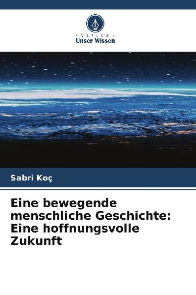 Eine bewegende menschliche Geschichte: Eine hoffnungsvolle Zukunft
