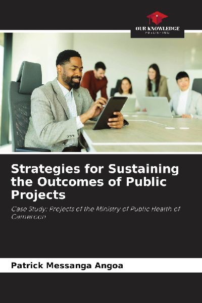 Strategies for Sustaining the Outcomes of Public Projects